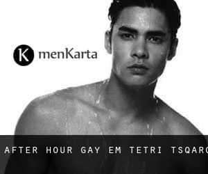 After Hour Gay em Tetri Tsqaro