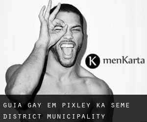 guia gay em Pixley ka Seme District Municipality